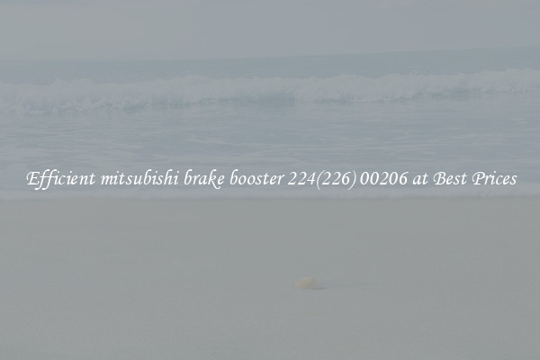 Efficient mitsubishi brake booster 224(226) 00206 at Best Prices