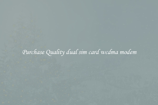 Purchase Quality dual sim card wcdma modem