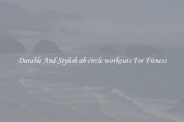 Durable And Stylish ab circle workouts For Fitness