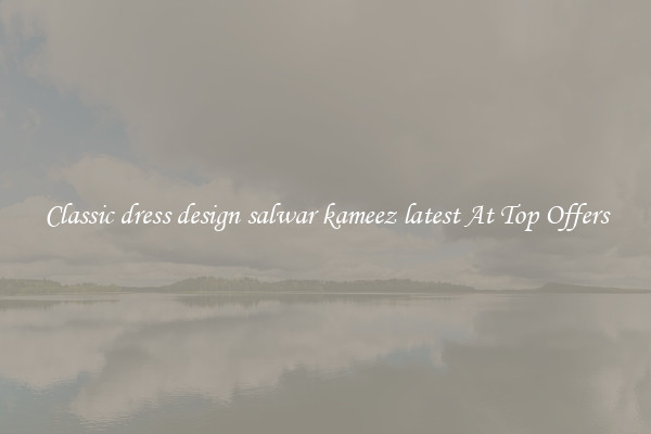 Classic dress design salwar kameez latest At Top Offers