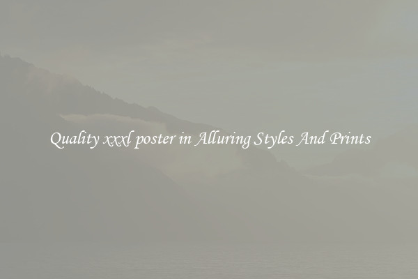 Quality xxxl poster in Alluring Styles And Prints