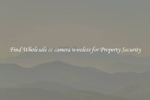 Find Wholesale cc camera wireless for Property Security