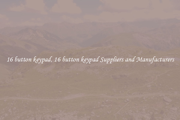 16 button keypad, 16 button keypad Suppliers and Manufacturers