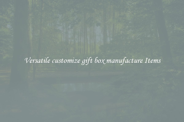 Versatile customize gift box manufacture Items