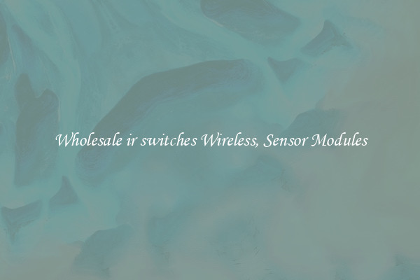 Wholesale ir switches Wireless, Sensor Modules