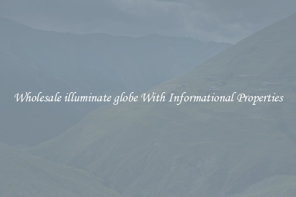 Wholesale illuminate globe With Informational Properties