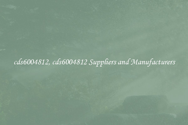 cds6004812, cds6004812 Suppliers and Manufacturers