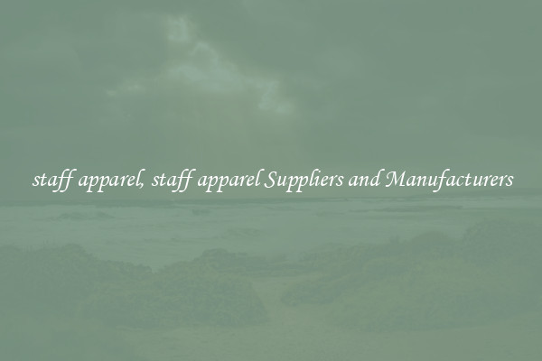 staff apparel, staff apparel Suppliers and Manufacturers