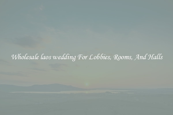 Wholesale laos wedding For Lobbies, Rooms, And Halls