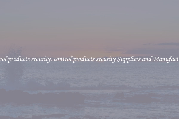 control products security, control products security Suppliers and Manufacturers