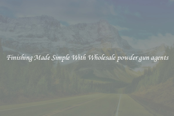 Finishing Made Simple With Wholesale powder gun agents