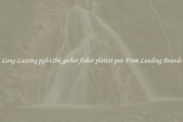 Long-Lasting pgb42bk gerber fisher plotter pen From Leading Brands