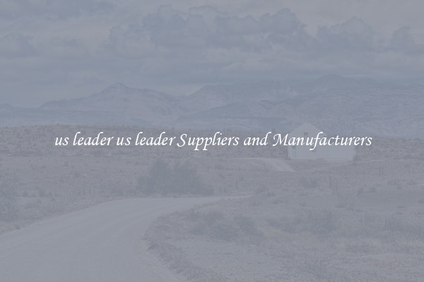 us leader us leader Suppliers and Manufacturers