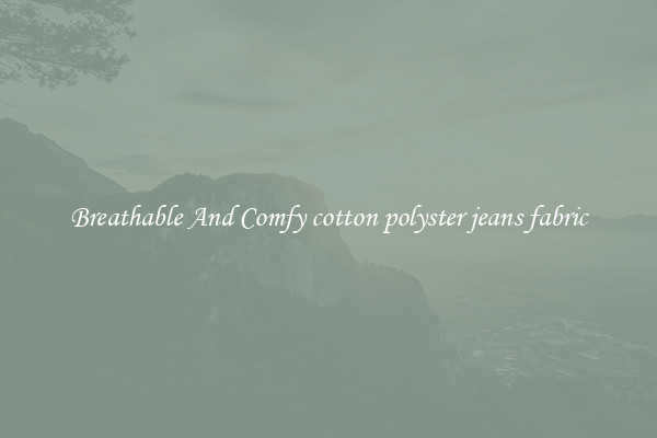 Breathable And Comfy cotton polyster jeans fabric