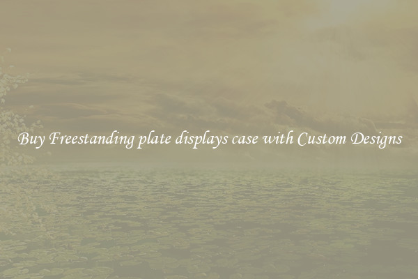 Buy Freestanding plate displays case with Custom Designs