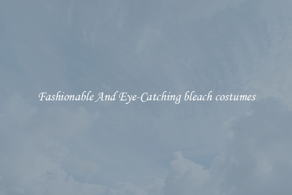 Fashionable And Eye-Catching bleach costumes