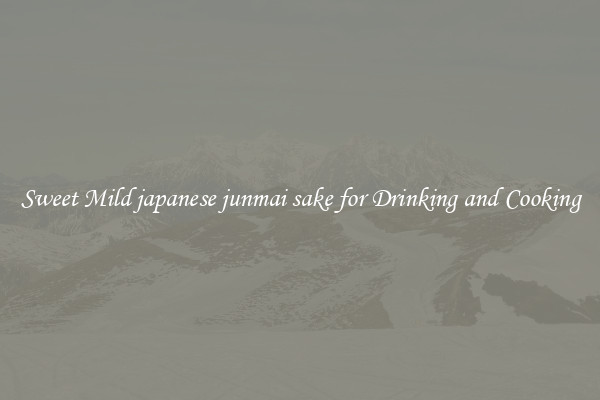 Sweet Mild japanese junmai sake for Drinking and Cooking