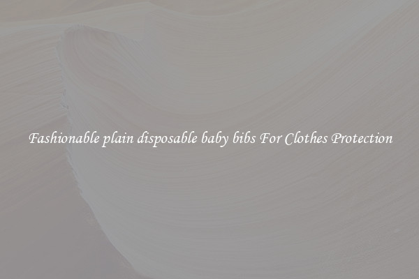 Fashionable plain disposable baby bibs For Clothes Protection