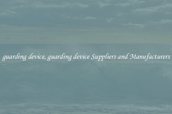 guarding device, guarding device Suppliers and Manufacturers