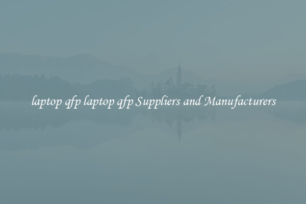 laptop qfp laptop qfp Suppliers and Manufacturers
