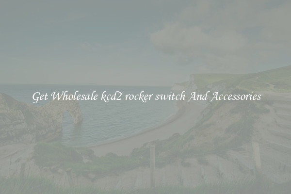 Get Wholesale kcd2 rocker switch And Accessories