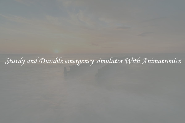 Sturdy and Durable emergency simulator With Animatronics