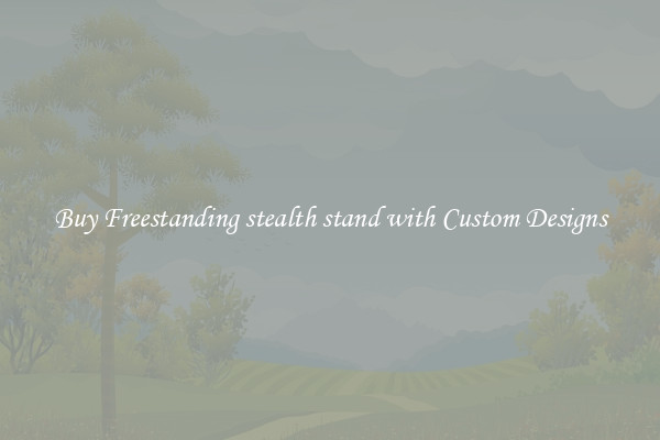 Buy Freestanding stealth stand with Custom Designs
