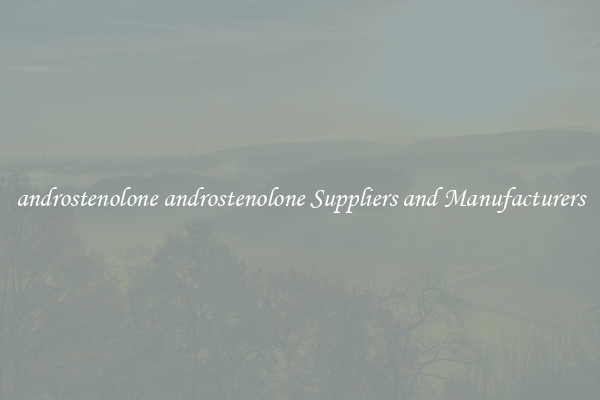 androstenolone androstenolone Suppliers and Manufacturers
